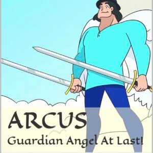 Arcus: Guardian Angel At Last! (Digital PDF)