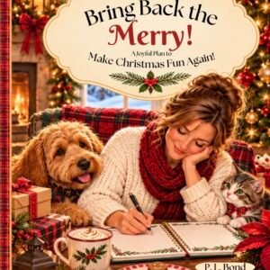 Bring Back the Merry! A Joyful Plan to Make Christmas Fun Again! -Paperback